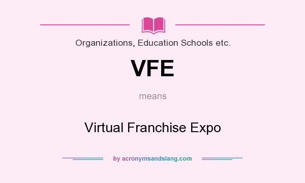 What does VFE mean? It stands for Virtual Franchise Expo