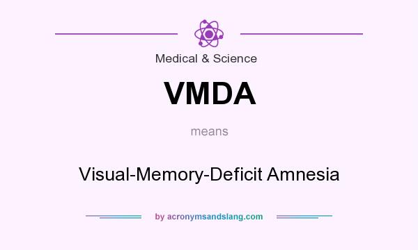 What does VMDA mean? It stands for Visual-Memory-Deficit Amnesia