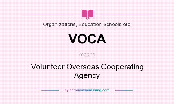 What does VOCA mean? It stands for Volunteer Overseas Cooperating Agency
