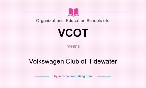 What does VCOT mean? It stands for Volkswagen Club of Tidewater