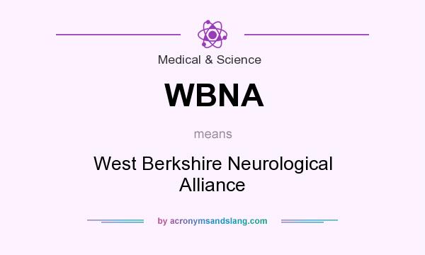 What does WBNA mean? It stands for West Berkshire Neurological Alliance