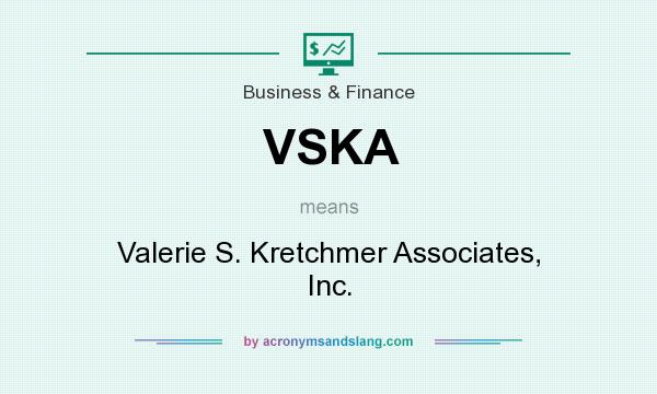 What does VSKA mean? It stands for Valerie S. Kretchmer Associates, Inc.