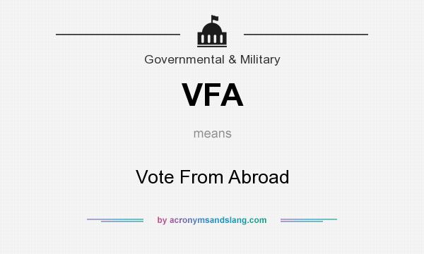 What does VFA mean? It stands for Vote From Abroad