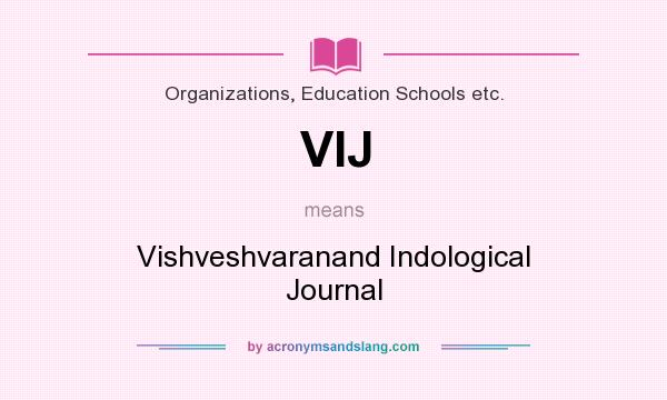 What does VIJ mean? It stands for Vishveshvaranand Indological Journal