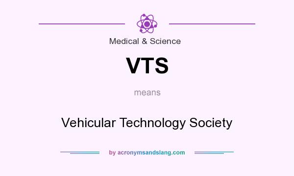 What does VTS mean? It stands for Vehicular Technology Society