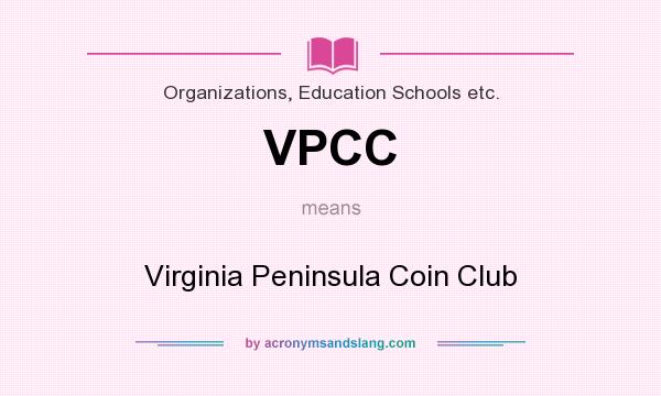 What does VPCC mean? It stands for Virginia Peninsula Coin Club