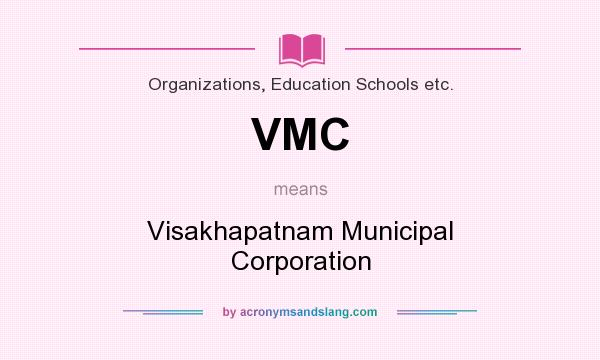What does VMC mean? It stands for Visakhapatnam Municipal Corporation