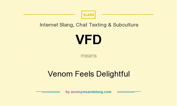 What does VFD mean? It stands for Venom Feels Delightful