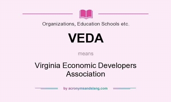 What does VEDA mean? It stands for Virginia Economic Developers Association