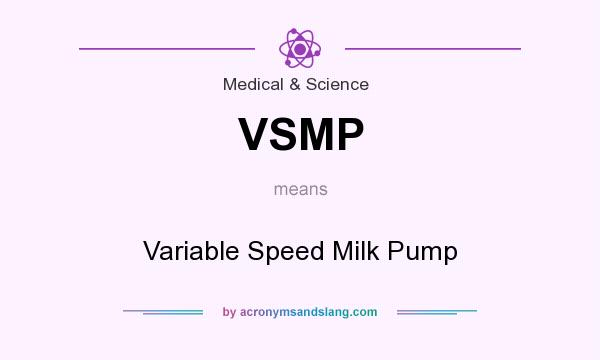 What does VSMP mean? It stands for Variable Speed Milk Pump