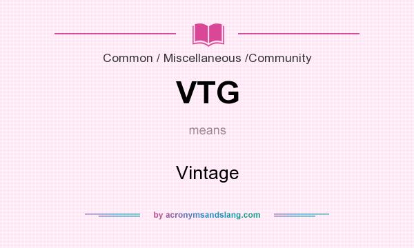 What does VTG mean? It stands for Vintage