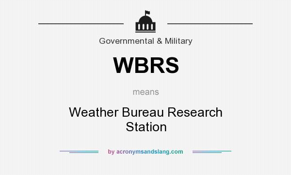 What does WBRS mean? It stands for Weather Bureau Research Station