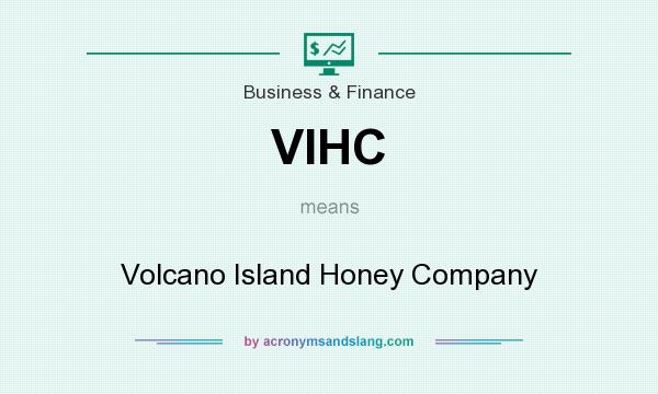 What does VIHC mean? It stands for Volcano Island Honey Company