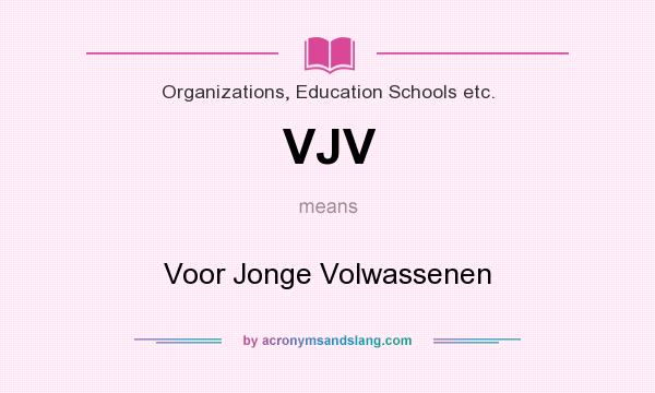 What does VJV mean? It stands for Voor Jonge Volwassenen