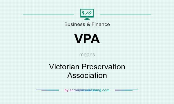 What does VPA mean? It stands for Victorian Preservation Association