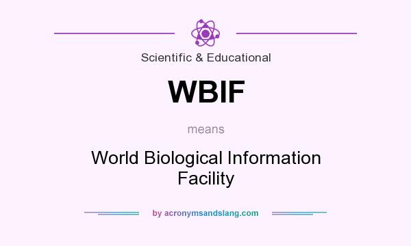 What does WBIF mean? It stands for World Biological Information Facility