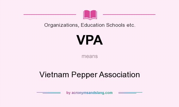 What does VPA mean? It stands for Vietnam Pepper Association