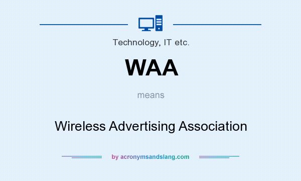 What does WAA mean? It stands for Wireless Advertising Association