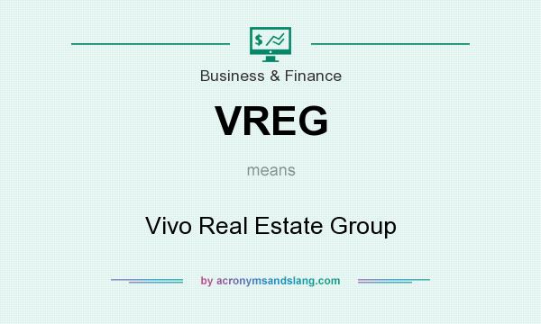 What does VREG mean? It stands for Vivo Real Estate Group
