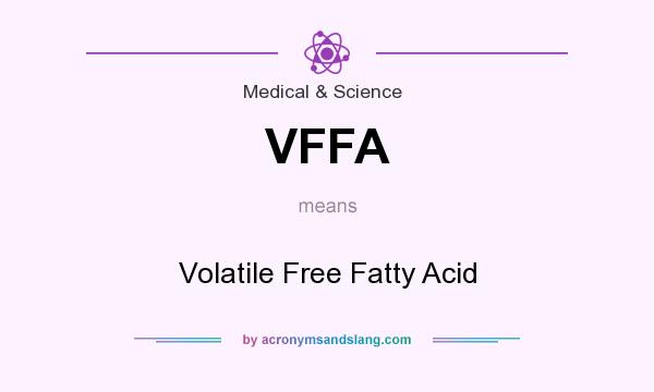 What does VFFA mean? It stands for Volatile Free Fatty Acid