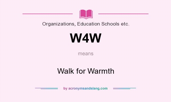 What does W4W mean? It stands for Walk for Warmth