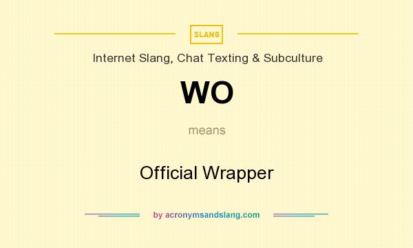 What does WO mean? It stands for Official Wrapper
