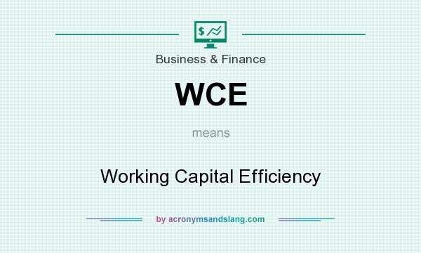 What does WCE mean? It stands for Working Capital Efficiency