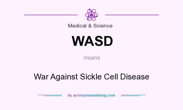 What does WASD mean? It stands for War Against Sickle Cell Disease