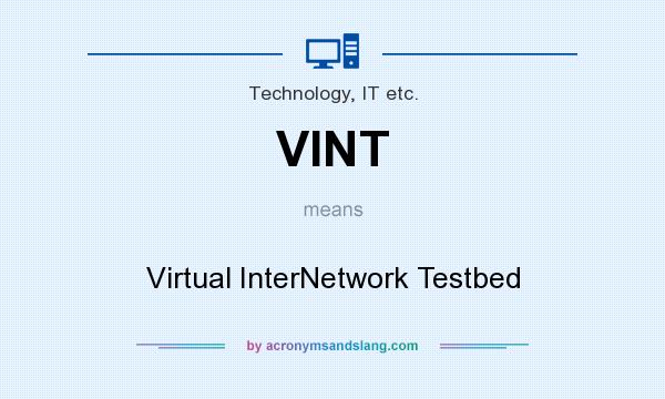What does VINT mean? It stands for Virtual InterNetwork Testbed