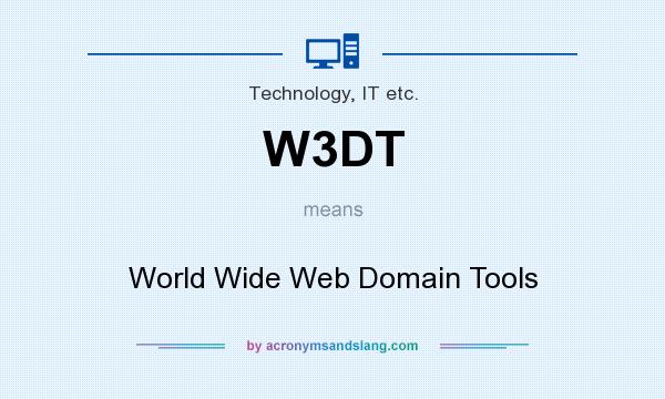 What does W3DT mean? It stands for World Wide Web Domain Tools