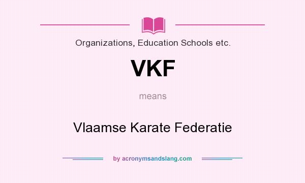What does VKF mean? It stands for Vlaamse Karate Federatie