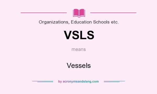 What does VSLS mean? It stands for Vessels