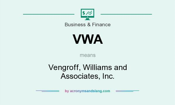 What does VWA mean? It stands for Vengroff, Williams and Associates, Inc.