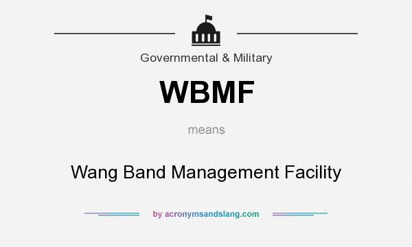 What does WBMF mean? It stands for Wang Band Management Facility