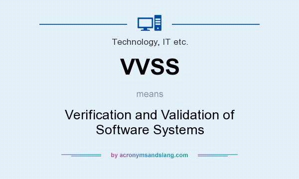 What does VVSS mean? It stands for Verification and Validation of Software Systems