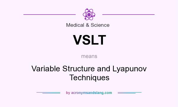 What does VSLT mean? It stands for Variable Structure and Lyapunov Techniques