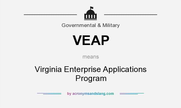 What does VEAP mean? It stands for Virginia Enterprise Applications Program