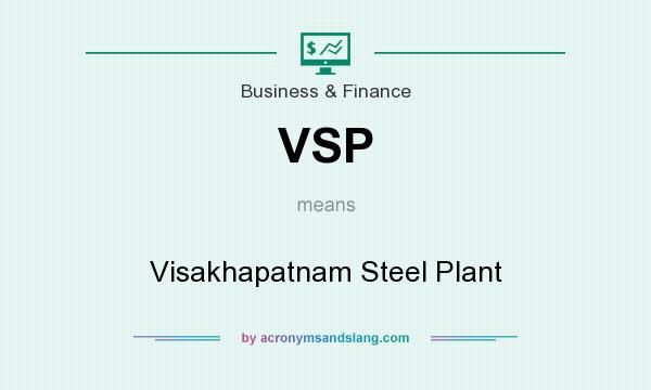 What does VSP mean? It stands for Visakhapatnam Steel Plant