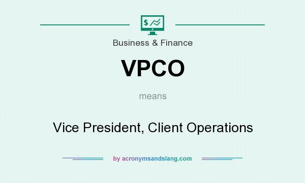 What does VPCO mean? It stands for Vice President, Client Operations
