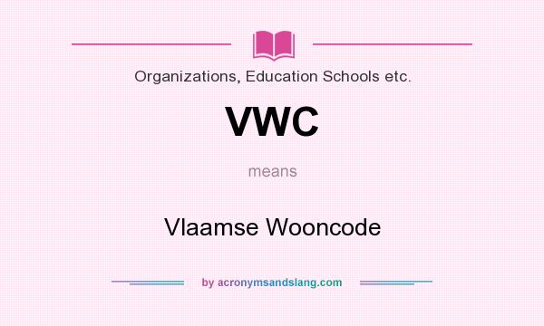 What does VWC mean? It stands for Vlaamse Wooncode