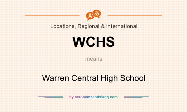 What does WCHS mean? It stands for Warren Central High School