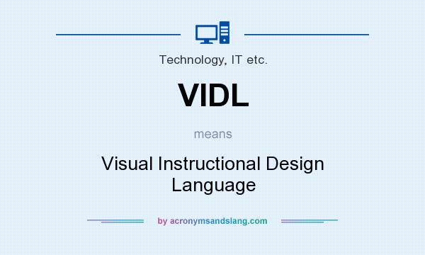 What does VIDL mean? It stands for Visual Instructional Design Language