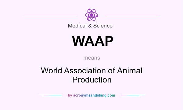 What does WAAP mean? It stands for World Association of Animal Production