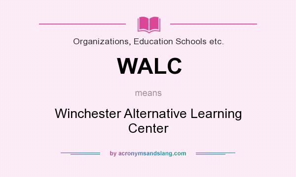 What does WALC mean? It stands for Winchester Alternative Learning Center