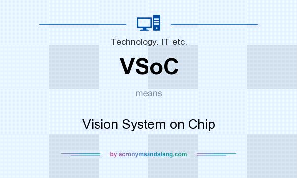 What does VSoC mean? It stands for Vision System on Chip