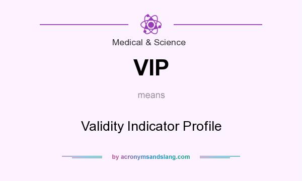 What does VIP mean? It stands for Validity Indicator Profile