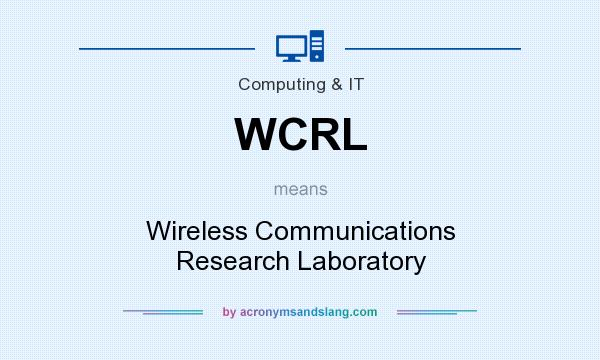 What does WCRL mean? It stands for Wireless Communications Research Laboratory