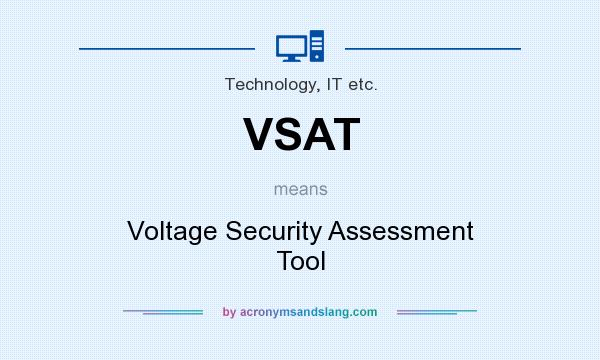 What does VSAT mean? It stands for Voltage Security Assessment Tool