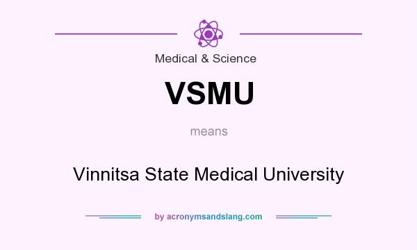 What does VSMU mean? It stands for Vinnitsa State Medical University