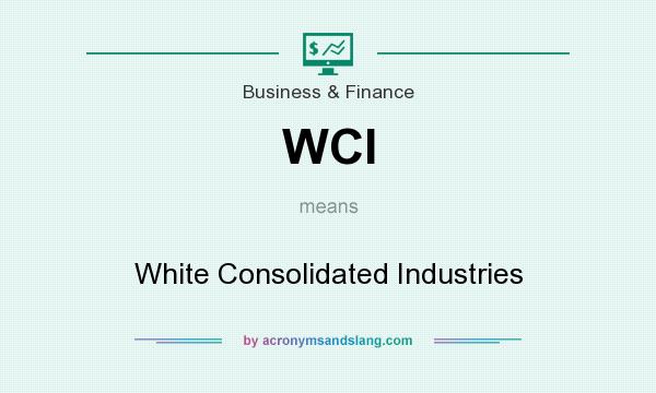 What does WCI mean? It stands for White Consolidated Industries